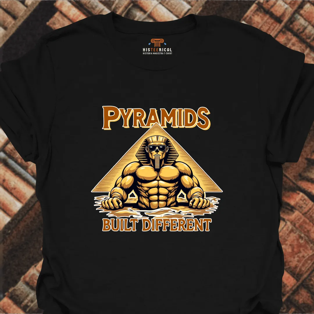 Pyramids Built Different T-Shirt